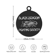 Load image into Gallery viewer, Black Dragon Fighting Society Laser Metal Alloy Dog ID Tag